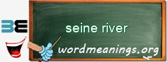 WordMeaning blackboard for seine river